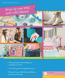 Ribbon Girls - Wind, Weave, Twist & Tie: Dress Up Your Room • Show Team Spirit • Create Pretty Presents