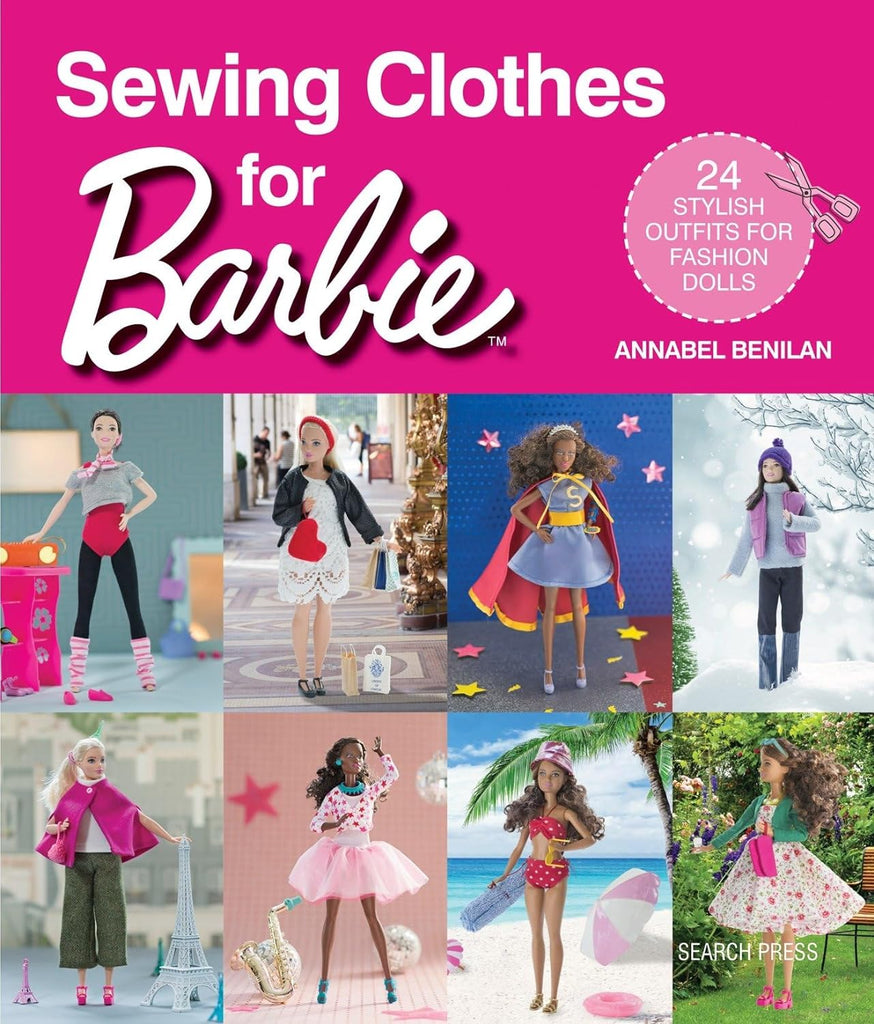 Sewing Clothes for Barbie: 24 Stylish Outfits for Fashion Dolls Paperback