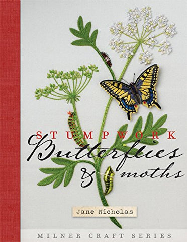 Stumpwork Butterflies & Moths (Milner Craft Series)