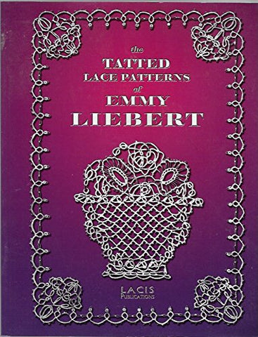 The Tatted Lace Patterns by Emmy Liebert